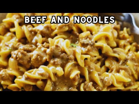 EASY Homemade Beef and Noodles Recipe