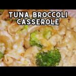 How To Make The Perfect Tuna Broccoli Casserole – Besuretocook Recipe