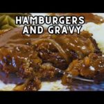 Quick And Easy Hamburgers And Gravy Recipe – Perfect For Dinner! – Besuretocook Recipe