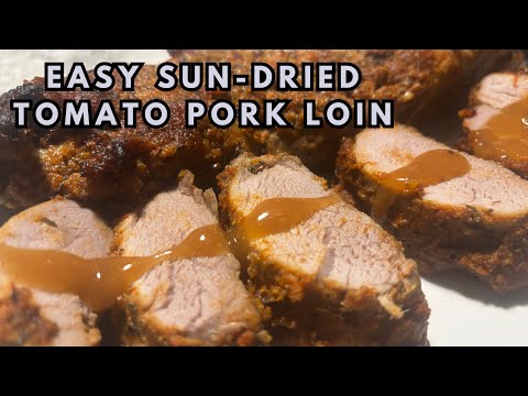 How To Make Easy Sun Dried Tomato Pork Loin Recipe